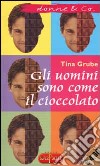 Gli uomini sono come il cioccolato libro