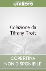 Colazione da Tiffany Trott libro