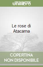 Le rose di Atacama libro