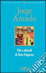 Vita e miracoli di Tieta d'Agreste libro