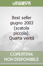 Best seller giugno 2003 (scatola piccola). Quarta verità libro
