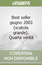 Best seller giugno 2003 (scatola grande). Quarta verità libro