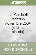 La Marcia di Radetzky novembre 2004 (scatola piccola) libro