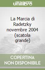 La Marcia di Radetzky novembre 2004 (scatola grande) libro