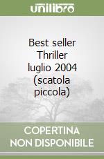 Best seller Thriller luglio 2004 (scatola piccola) libro