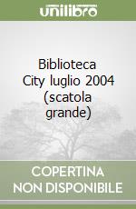 Biblioteca City luglio 2004 (scatola grande) libro