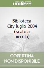 Biblioteca City luglio 2004 (scatola piccola) libro