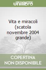 Vita e miracoli (scatola novembre 2004 grande) libro