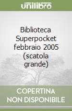 Biblioteca Superpocket febbraio 2005 (scatola grande) libro