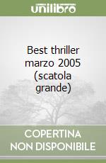 Best thriller marzo 2005 (scatola grande) libro