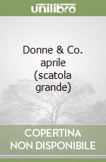 Donne & Co. aprile (scatola grande) libro