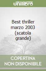 Best thriller marzo 2003 (scatola grande) libro