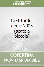 Best thriller aprile 2005 (scatola piccola) libro