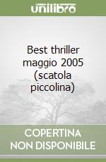 Best thriller maggio 2005 (scatola piccolina) libro