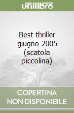 Best thriller giugno 2005 (scatola piccolina) libro