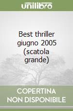 Best thriller giugno 2005 (scatola grande) libro