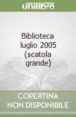 Biblioteca luglio 2005 (scatola grande) libro