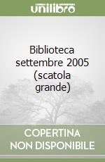 Biblioteca settembre 2005 (scatola grande) libro