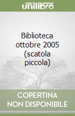 Biblioteca ottobre 2005 (scatola piccola) libro