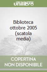 Biblioteca ottobre 2005 (scatola media) libro