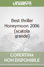 Best thriller Honeymoon 2006 (scatola grande) libro