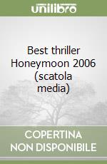 Best thriller Honeymoon 2006 (scatola media) libro