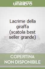 Lacrime della giraffa (scatola best seller grande) libro