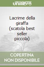 Lacrime della giraffa (scatola best seller piccola) libro