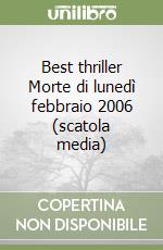 Best thriller Morte di lunedì febbraio 2006 (scatola media) libro