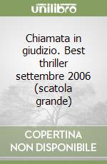 Chiamata in giudizio. Best thriller settembre 2006 (scatola grande) libro