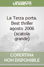 La Terza porta. Best thriller agosto 2006 (scatola grande) libro