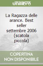 La Ragazza delle arance. Best seller settembre 2006 (scatola piccola) libro