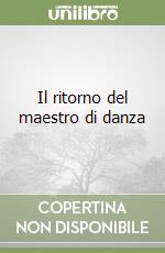 Il ritorno del maestro di danza libro