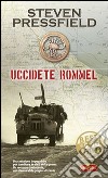 Uccidete Rommel libro