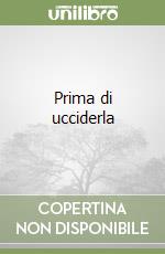 Prima di ucciderla libro