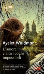 L'amore e altri luoghi impossibili libro