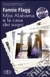 Miss Alabama e la casa dei sogni libro