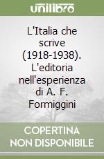 L'Italia che scrive (1918-1938). L'editoria nell'esperienza di A. F. Formiggini