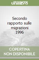 Secondo rapporto sulle migrazioni 1996 libro