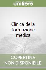 Clinica della formazione medica libro