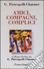 Amici, compagni, complici libro