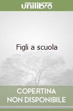 Figli a scuola libro