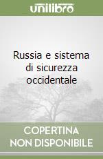 Russia e sistema di sicurezza occidentale libro