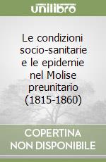 Le condizioni socio-sanitarie e le epidemie nel Molise preunitario (1815-1860)