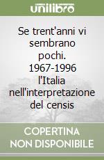 Se trent'anni vi sembrano pochi. 1967-1996 l'Italia nell'interpretazione del censis libro