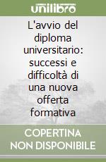 L'avvio del diploma universitario: successi e difficoltà di una nuova offerta formativa libro