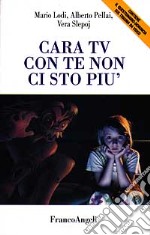 Cara Tv con te non ci sto più. Come «Resistere» al potere della televisione