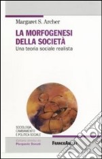 La morfogenesi della società. Una teoria sociale realista