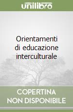 Orientamenti di educazione interculturale libro