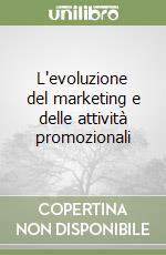 L'evoluzione del marketing e delle attività promozionali libro